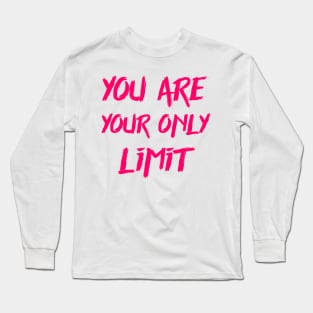 You are your only limit Long Sleeve T-Shirt